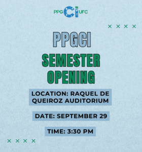 The image is a digital poster promoting of the Graduate Program in Information Science at the Federal University of Ceará (PPGCI/UFC). The background is light blue with a subtle texture, and at the top appears the PPGCI/UFC logo, with the letters “Ci” highlighted in patterned blue. The central text, in large letters, announces: “Opening of the PPGCI Semester”. Just below, in rectangular blue text boxes, are the event details: Location: Raquel de Queiroz Auditorium; Date: September 29; Time: 3:30 PM.