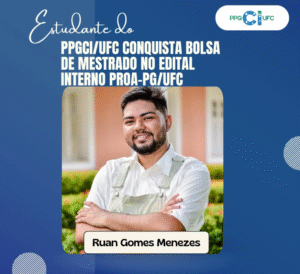 Card com fundo em tons de azul e o logotipo do PPGCI/UFC no canto superior direito. Na parte superior, lê-se o texto: “Estudante do PPGCI/UFC conquista bolsa de mestrado no edital interno PROA-PG/UFC”. Abaixo, há uma foto do estudante Ruan Gomes Menezes, que aparece sorrindo, vestindo uma camisa branca e um macacão claro, com os braços cruzados. Ao fundo, é possível ver parte de um prédio em tom salmão e áreas verdes. Na parte inferior da imagem, há uma tarja com o nome Ruan Gomes Menezes em destaque.